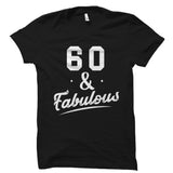 60 and fabulous Shirt