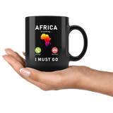 Africa Is Calling I Must Go 11oz Black Mug