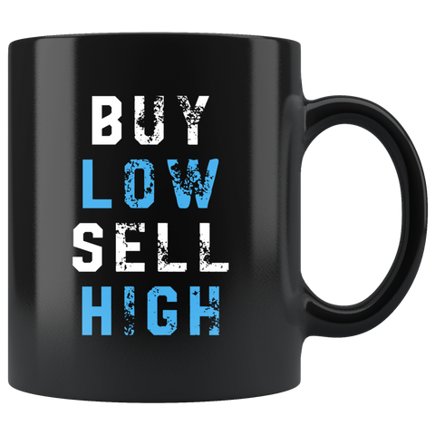 Buy Low Sell High 11oz Black Mug