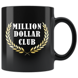 Million Dollar Club 11oz Black Mug