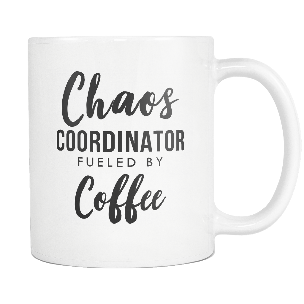 Chaos Coordinator Fueled By Coffee White Mug