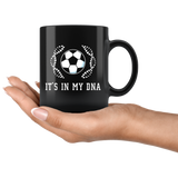 It's In My DNA (Soccer) 11oz Black Mug