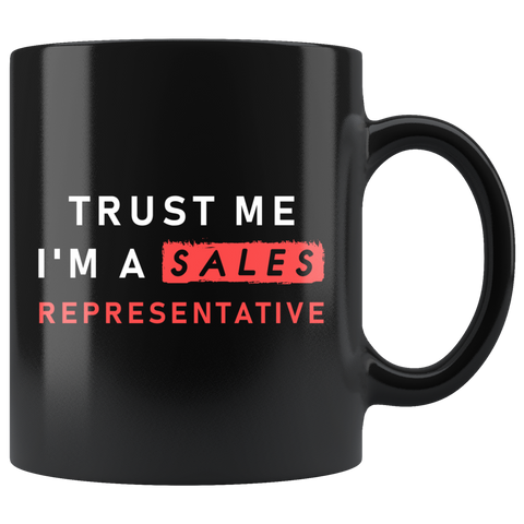 Trust Me I'm A Sales Representative 11oz Black Mug