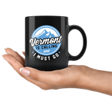 Vermont Is Calling And I Must Go 11oz Black Mug