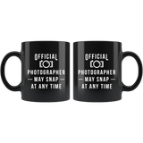 Official Photographer May Snap At Any Time 11oz Black Mug