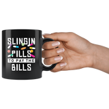 Slingin Pills To Pay The Bills 11oz Black Mug