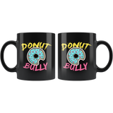 Donut Bully 11oz Black Mug