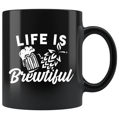 Life Is Brewtiful 11oz Black Mug