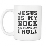 Jesus Is My Rock And That's How I Roll White Mug