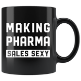 Making Pharma Sales Sexy 11oz Black Mug