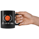 It's In My DNA (Basketball) 11oz Black Mug