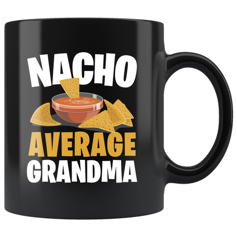 Nacho Average Grandma 11oz Black Mug
