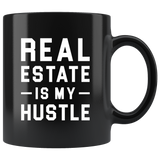 Real Estate Is My Hustle 11oz Black Mug