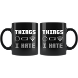 Things I Hate 11oz Black Mug