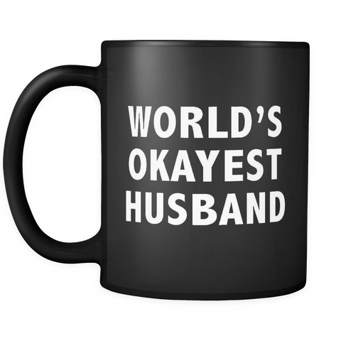 World's Okayest Husband Black Mug