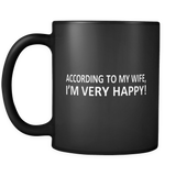 According to My Wife I'm Very Happy Mug in Black