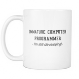 Immature Computer Programmer Mug - Funny Engineer Mug