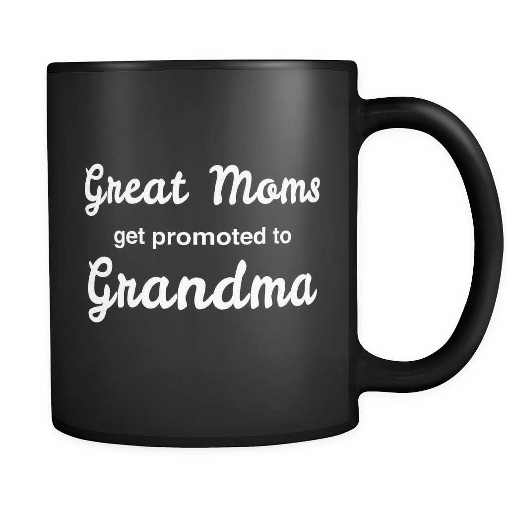 Great Moms Get Promoted To Grandma Black Mug - Pregnancy Announcement