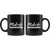 Midwife Helping People Out 11oz Black Mug