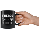 Things I Hate 11oz Black Mug