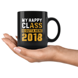 My Happy Class Is Outta Here 2018 11oz Black Mug