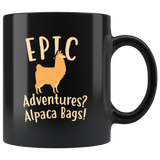 Epic Adventures? Alpaca Bags! 11oz Black Mug
