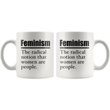 Feminism The Radical Notion That Women Are People White Mug