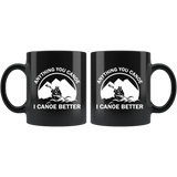 Anything You Canoe I Canoe Better 11oz Black Mug