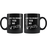 Are You Drunk Yes No Tacos 11oz Black Mug