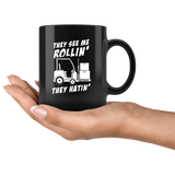 They See Me Rollin' They Hatin' 11oz Black Mug