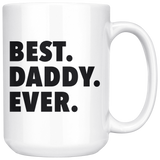 Best Daddy Ever 15oz White Mug