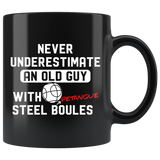 Never Underestimate An Old Guy With Steel Petanque Boules 11oz Black Mug