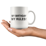 My Birthday My Rules White Mug