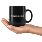#Organ Donor 11oz Black Mug