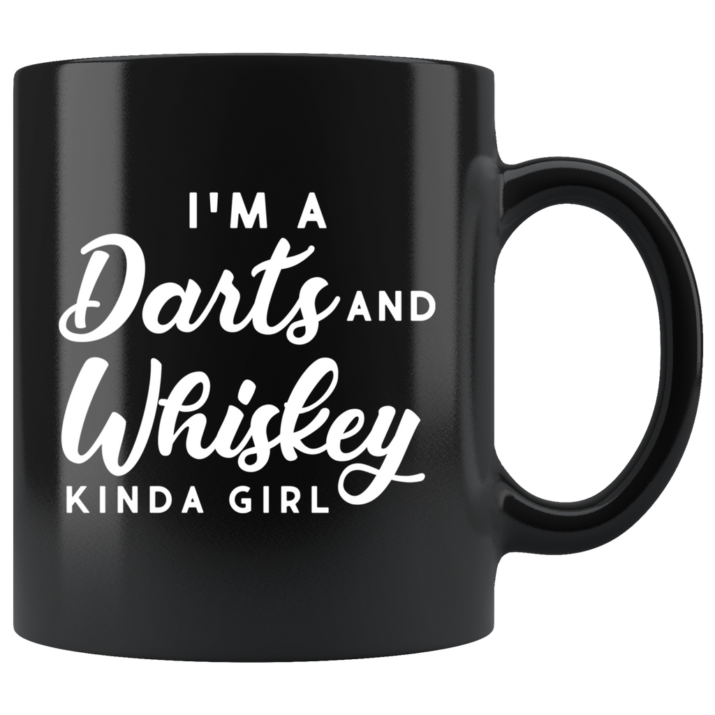 I'm A Darts And Whiskey Kinda Girl 11oz Black Mug