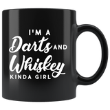 I'm A Darts And Whiskey Kinda Girl 11oz Black Mug