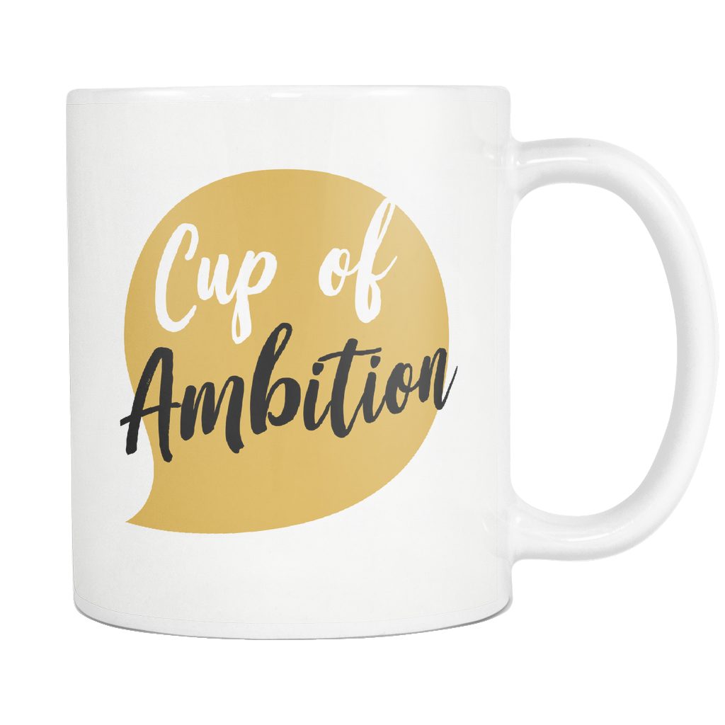 Cup Of Ambition White Mug