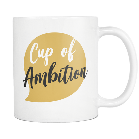Cup Of Ambition White Mug