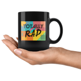 Totally Rad 11oz Black Mug