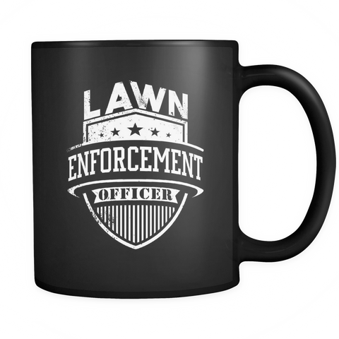 Lawn Enforcement Officer Black Mug