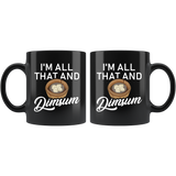 I'm All That And DimSum 11oz Black Mug