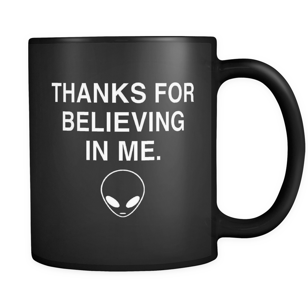 Thanks for Believing in Me Black Mug