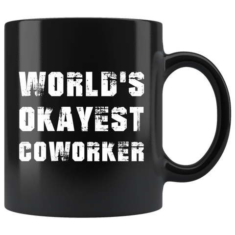 World's Okayest Coworker 11oz Black Mug
