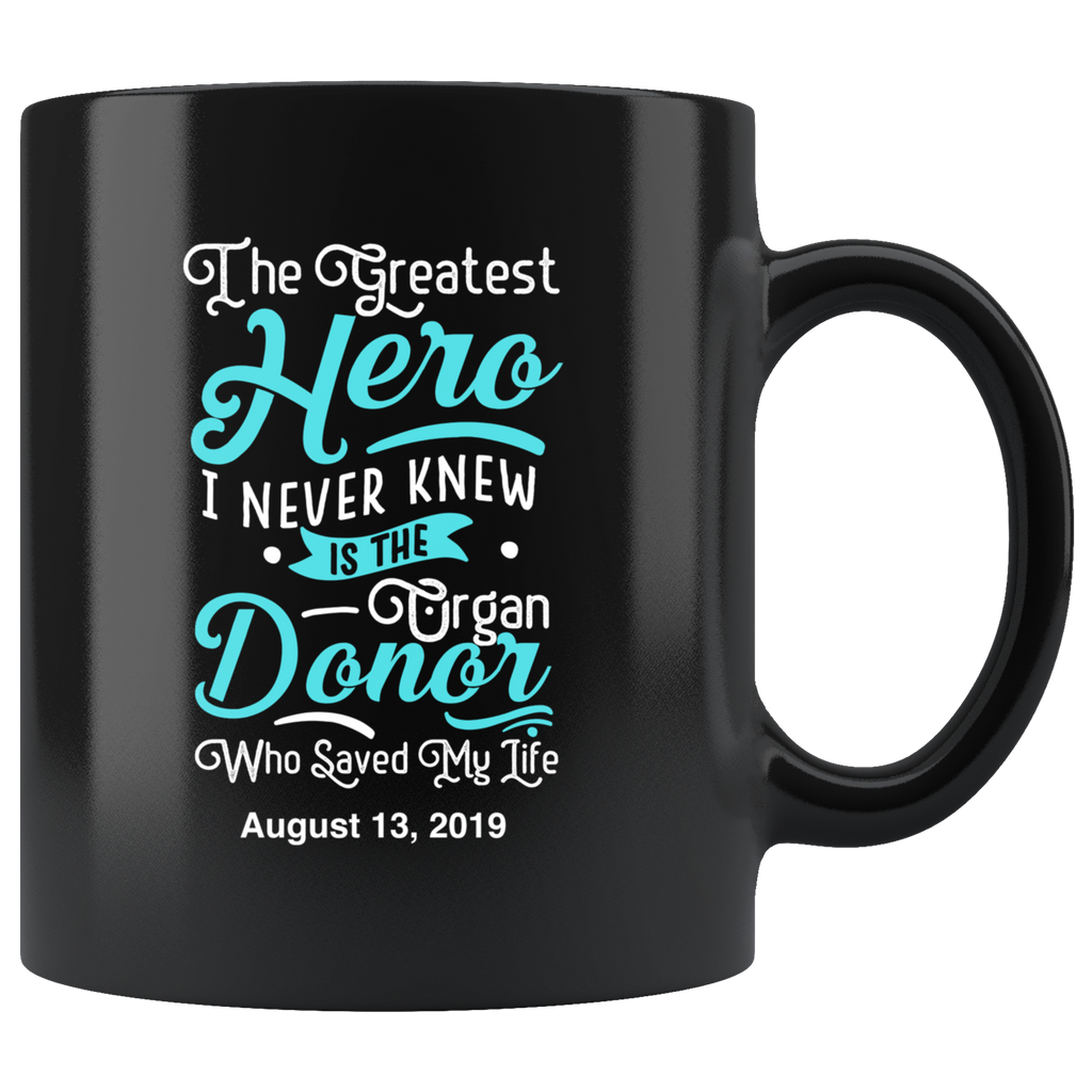 The Greatest Hero Is The Organ Donor 11oz Black Mug - Custom