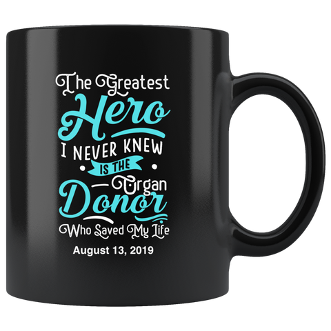 The Greatest Hero Is The Organ Donor 11oz Black Mug - Custom