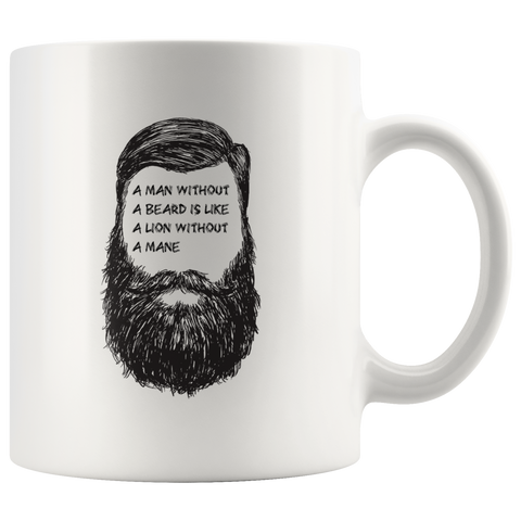 A Man Without A Beard Is Like A Lion Without A Mane White Mug
