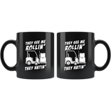 They See Me Rollin' They Hatin' 11oz Black Mug