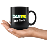 Zombie Eat Flesh 11oz Black Coffee Mug