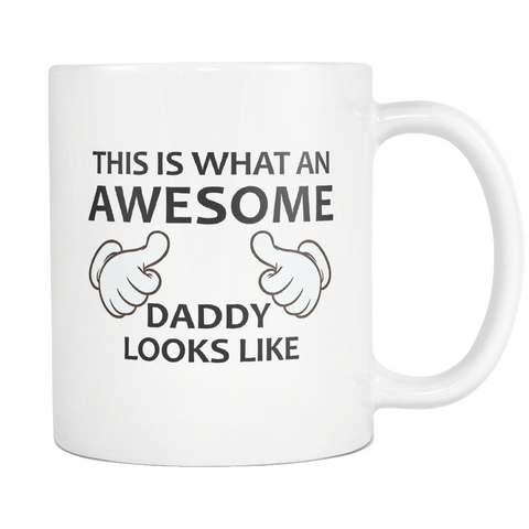 This Is What An Awesome Daddy Looks Like White Mug