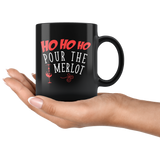Ho Ho Ho Pour The Merlot 11oz Black Mug